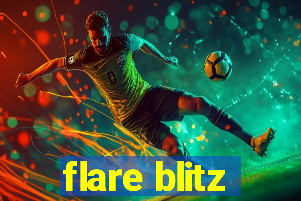 flare blitz