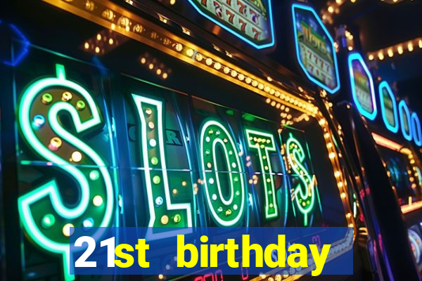 21st birthday casino theme party