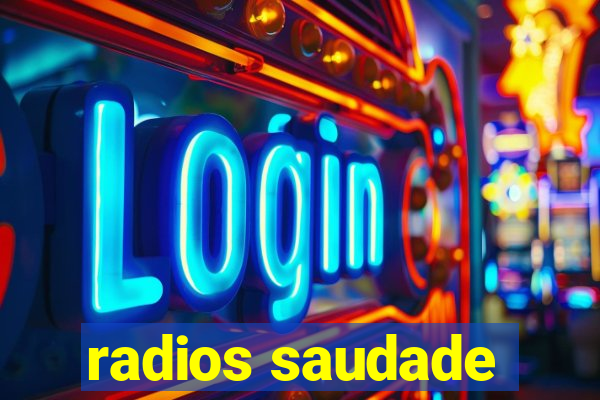 radios saudade