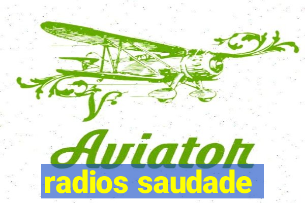 radios saudade