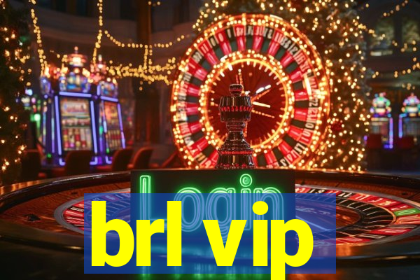 brl vip