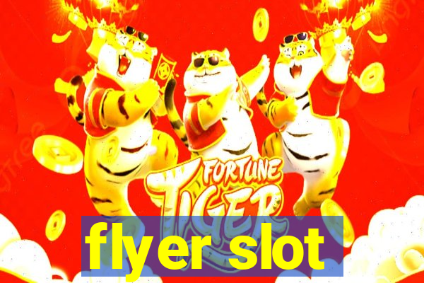 flyer slot