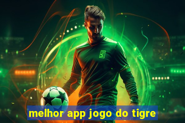 melhor app jogo do tigre