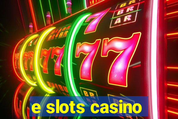 e slots casino