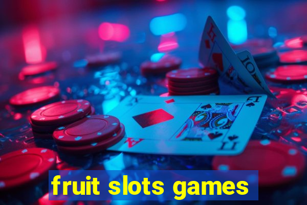 fruit slots games