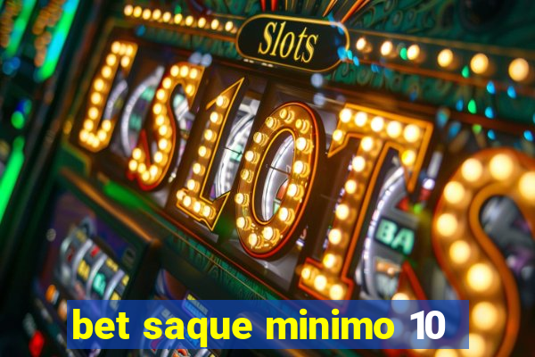 bet saque minimo 10