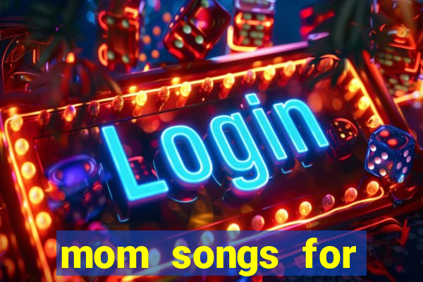 mom songs for mother's day