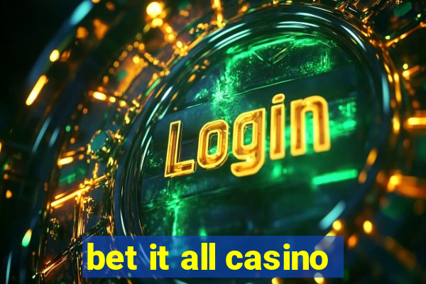 bet it all casino