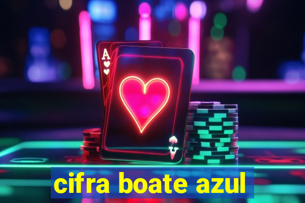 cifra boate azul