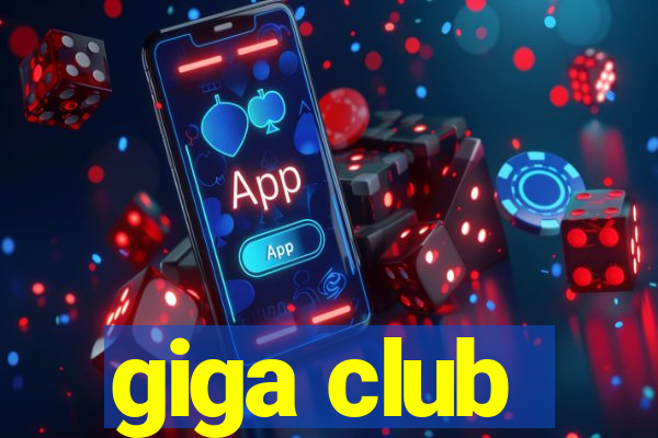 giga club