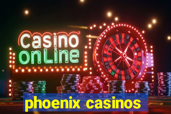 phoenix casinos