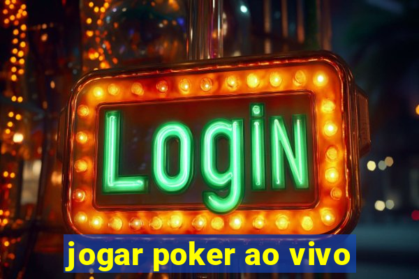 jogar poker ao vivo