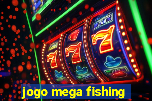 jogo mega fishing