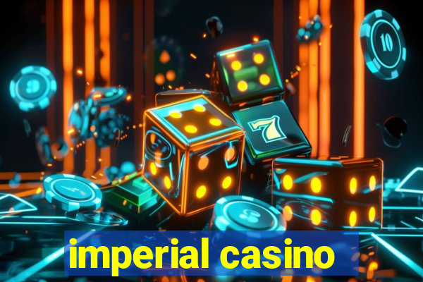 imperial casino