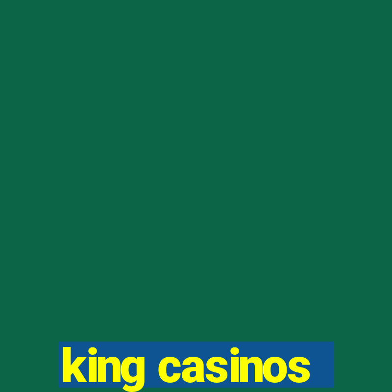 king casinos