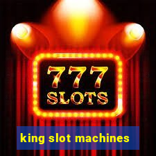 king slot machines