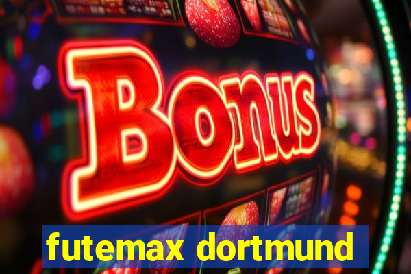 futemax dortmund