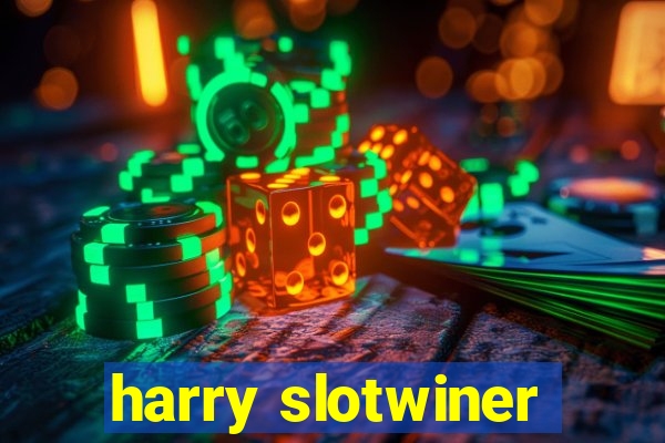 harry slotwiner