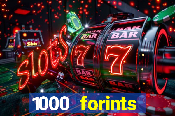 1000 forints deposit casino