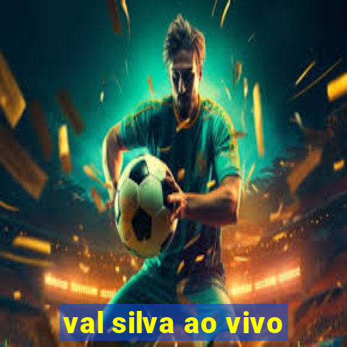 val silva ao vivo