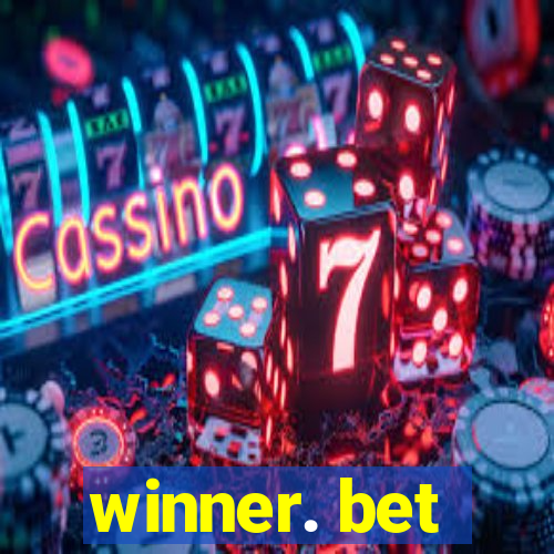 winner. bet