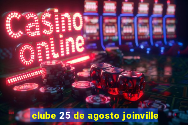 clube 25 de agosto joinville