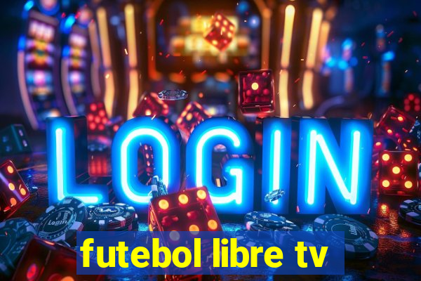 futebol libre tv