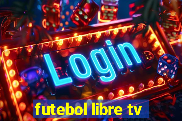 futebol libre tv