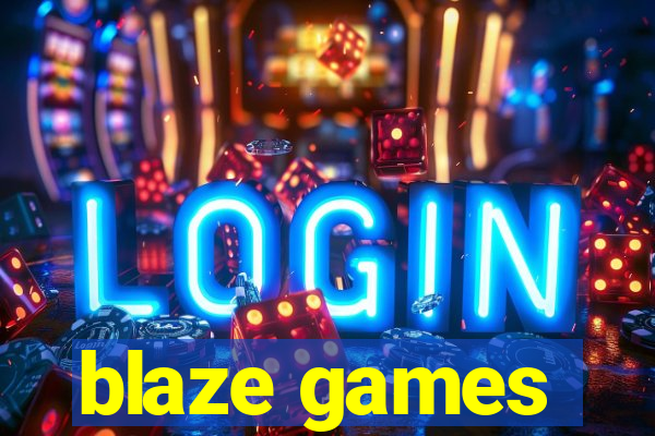 blaze games