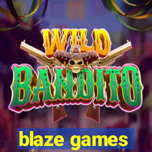 blaze games