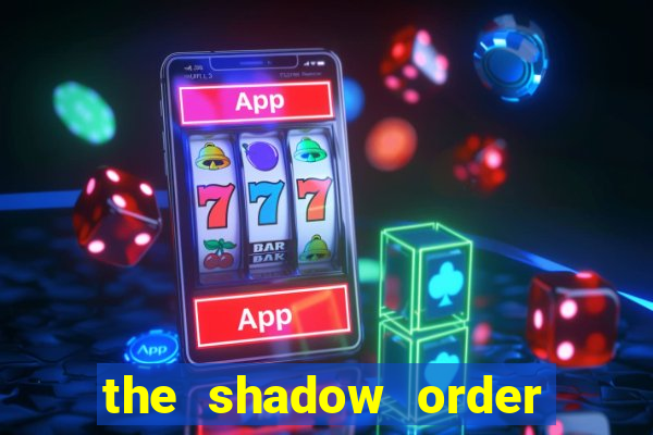 the shadow order slot free play