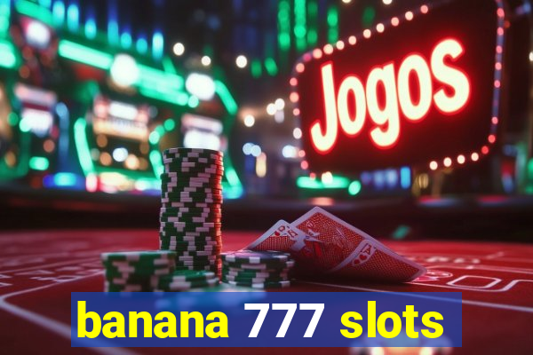 banana 777 slots