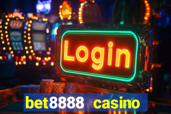 bet8888 casino login registration