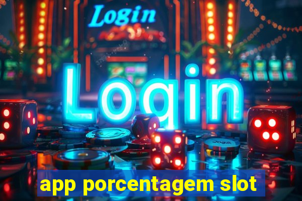 app porcentagem slot