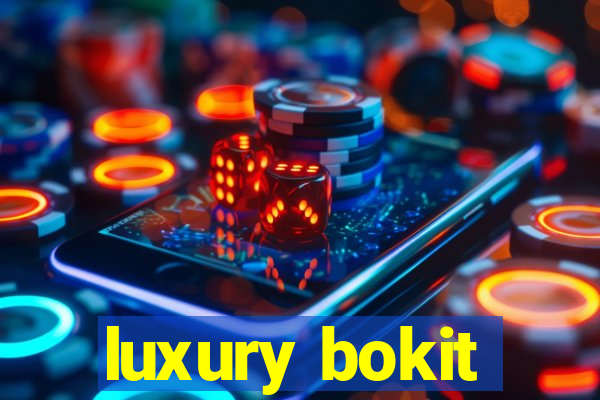 luxury bokit