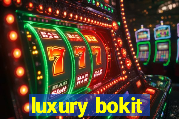 luxury bokit