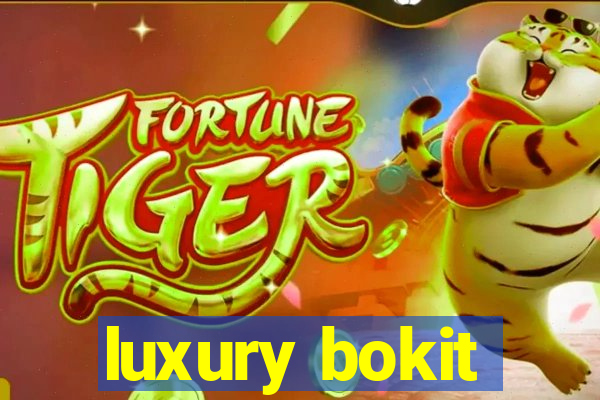 luxury bokit