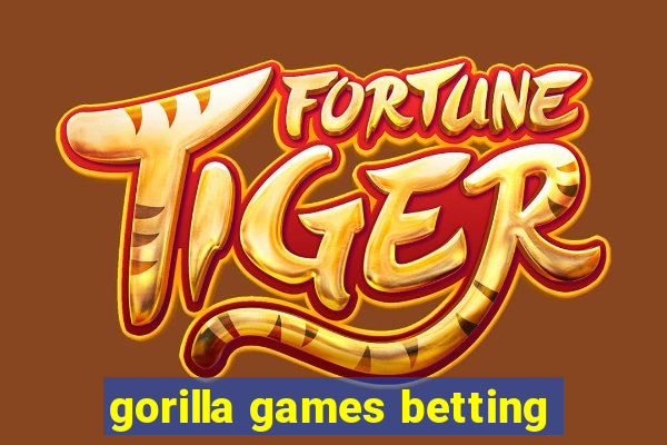 gorilla games betting