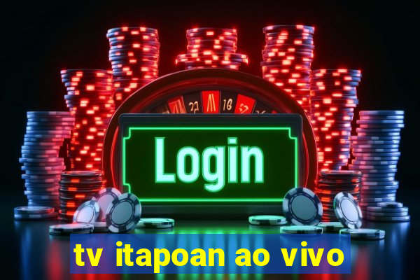 tv itapoan ao vivo