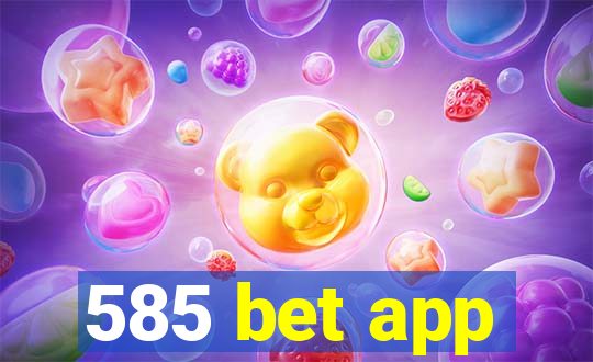 585 bet app