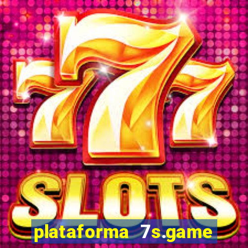 plataforma 7s.game paga mesmo