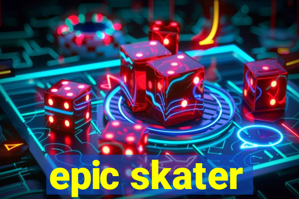 epic skater