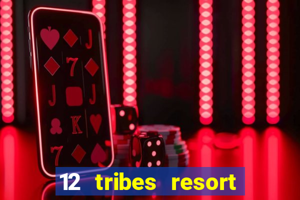 12 tribes resort casino casinos washington state