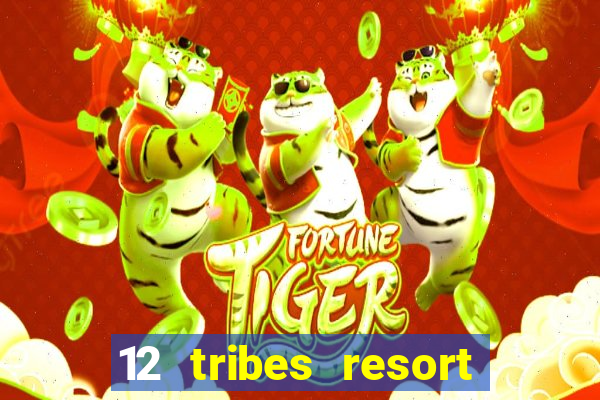 12 tribes resort casino casinos washington state