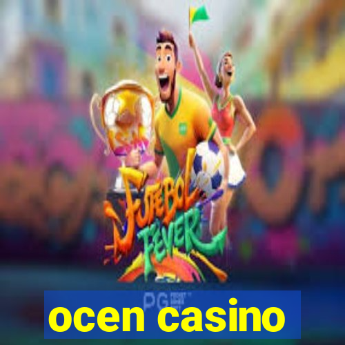 ocen casino