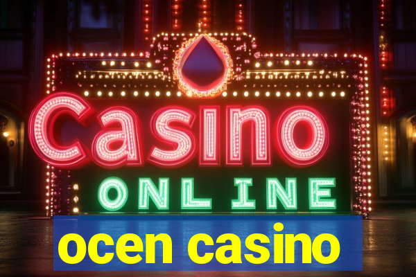 ocen casino