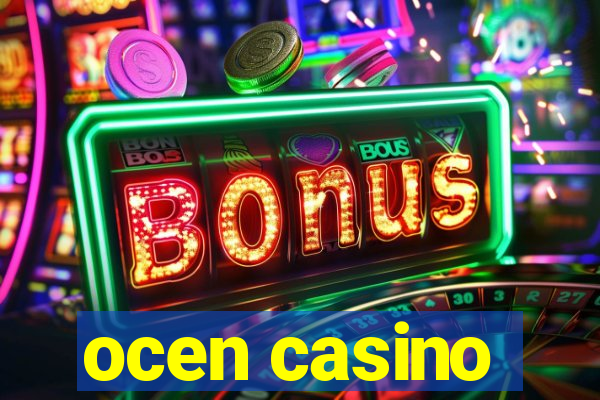 ocen casino