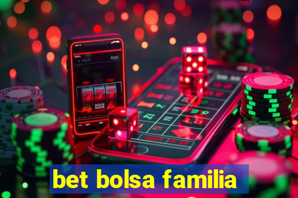 bet bolsa familia