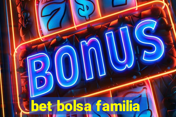 bet bolsa familia