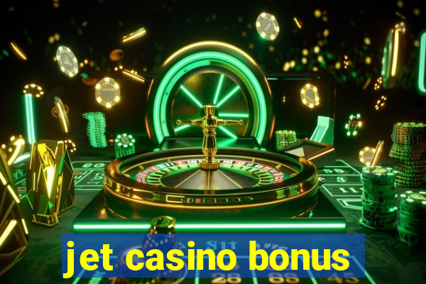 jet casino bonus